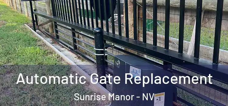 Automatic Gate Replacement Sunrise Manor - NV