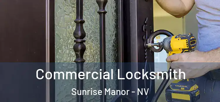 Commercial Locksmith Sunrise Manor - NV