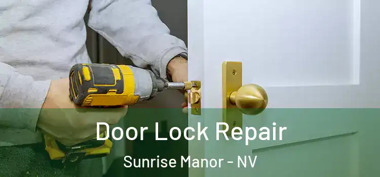 Door Lock Repair Sunrise Manor - NV