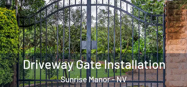 Driveway Gate Installation Sunrise Manor - NV