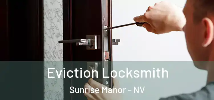 Eviction Locksmith Sunrise Manor - NV