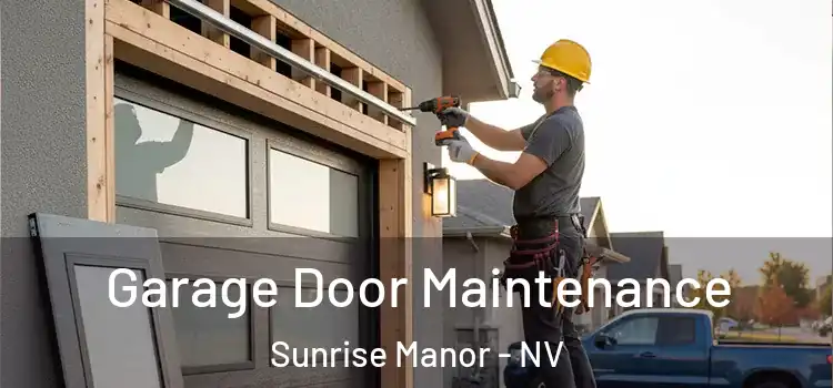Garage Door Maintenance Sunrise Manor - NV