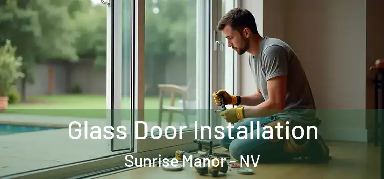 Glass Door Installation Sunrise Manor - NV
