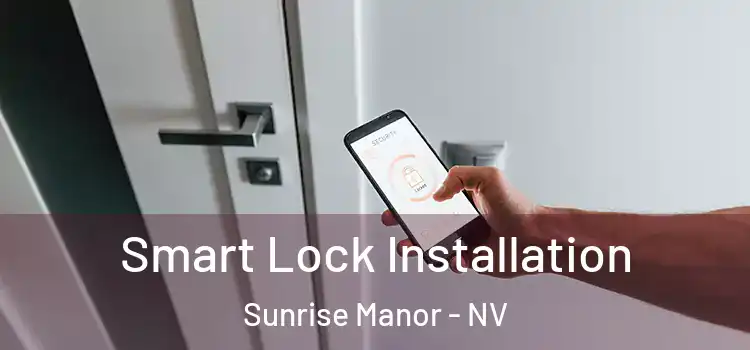Smart Lock Installation Sunrise Manor - NV